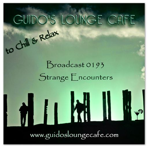 Guido's Lounge Cafe Broadcast 0193 Strange Encounters (20151113)