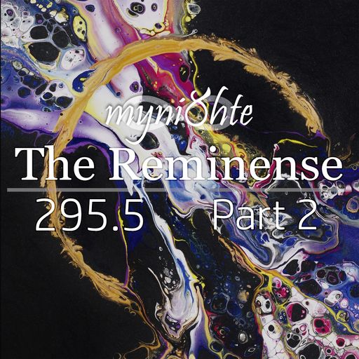 The Reminense 295.5 - Part 2 (Seathic x myni8hte Trance Mix)
