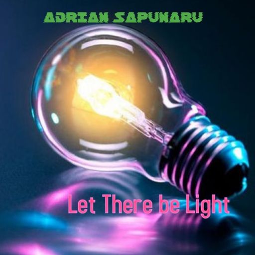 Adrian Sapunaru - Let There be Light # 06