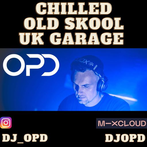 OPD Chilled UK Garage Mix