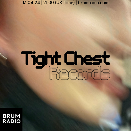 Tight Chest Records Radio Show With Will Penn (13/04/2024)