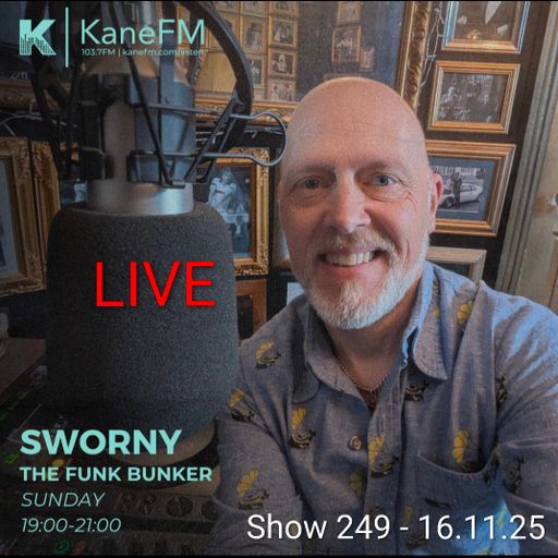 Live in the Funk Bunker with Sworny- Show 249- 16.11.25