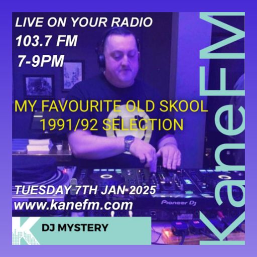 Kane 103.7 FM - DJ Mystery - Old Skool 1991-92 - 07.01.2025