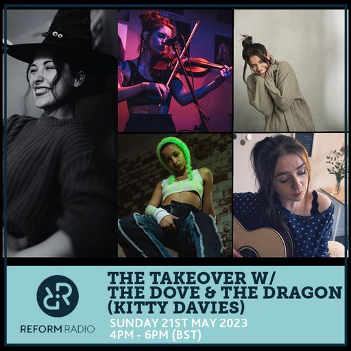 The Takeover w/ The Dove & The Dragon (Kitty Davies) 21st May 2023