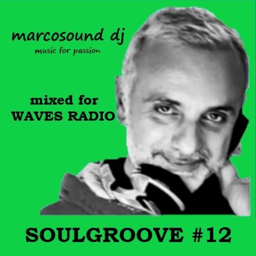 SoulGroove #12 by MarcoSound dj for WAVES Radio