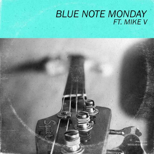 10.7.2024 show: Blue Note Monday with Special Guest Mike V
