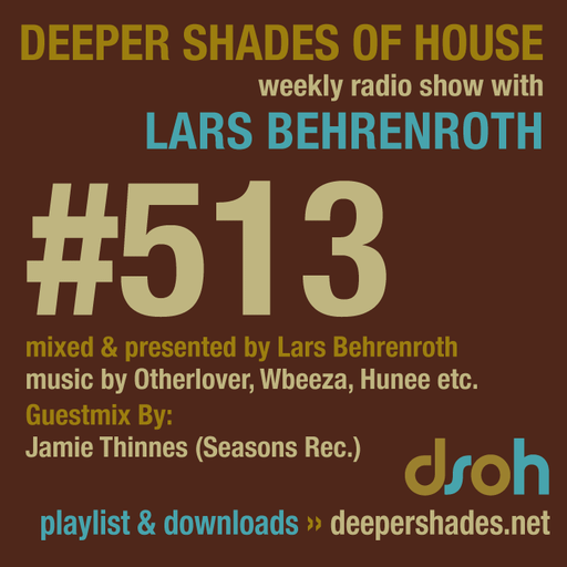 Deeper Shades Of House #513 w/ exclusive guest mix by JAMIE THINNES