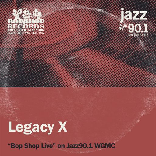 Bop Shop Live!: Legacy X (plus Michael Musillami Quartet)