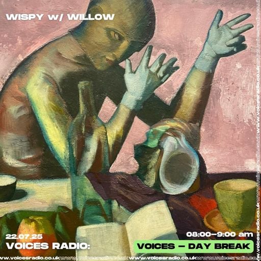 Wispy w/ Willow - 22/07/25 - [Voices Radio]
