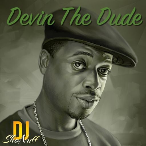 DEVIN THE DUDE SHOW (DJ SHONUFF)