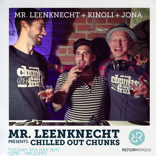 Mr. Leenknecht presents Chilled Out Chunks 4th July 2017
