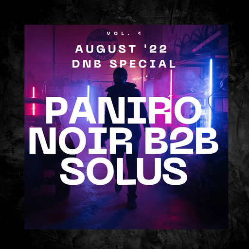 Paniro Noir B2B Solus - August 2022 DnB Special