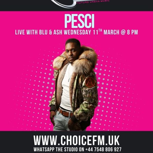 ChoiceFMUK - Live with Ash and Blu - Special Guest DJ Pesci - 11/03/2026