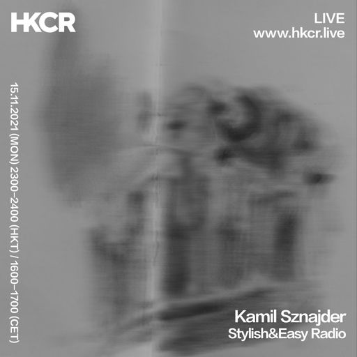 Kamil Sznajder│Stylish and Easy Radio - 15/11/2021