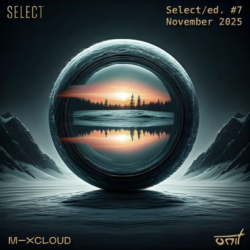 Select /ed. #7 November 2025 (and hidden #6)