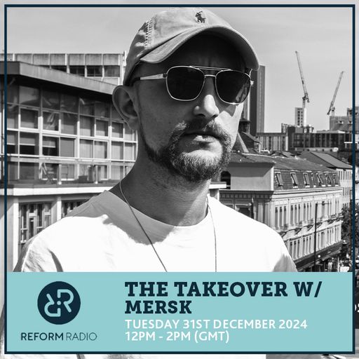 The Takeover w/ MERSK 31st December 2024