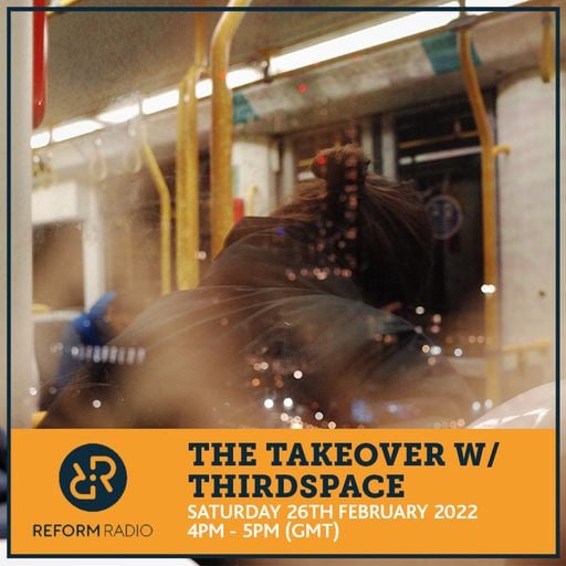 The Takeover w/ Thirdspace 26th February 2022