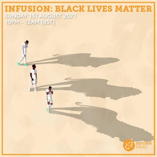 Infusion: Black Lives Matter 1st August 2021