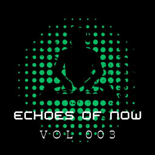 Echoes of Now - Vol. 003