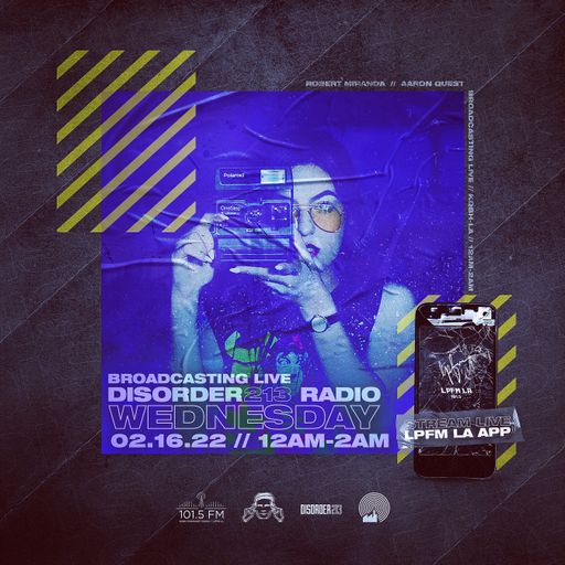 D213 RADIO 2/16/22 - Los Angeles - Indie & Electronic SubCulture Beats - DJ Mix Show