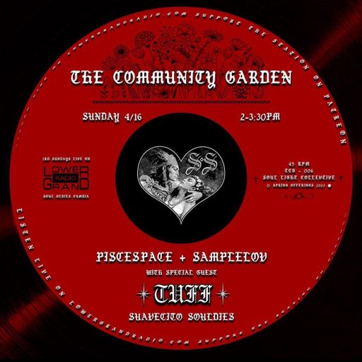 The Community Garden  - piscespace & samplelov (04.16.2023)