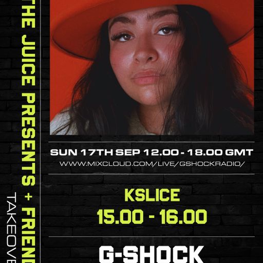 G-Shock Radio - The Juice presents K-Slice - 17/09