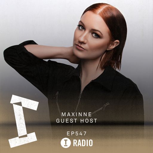 Toolroom Radio EP547 - Presented by Maxinne
