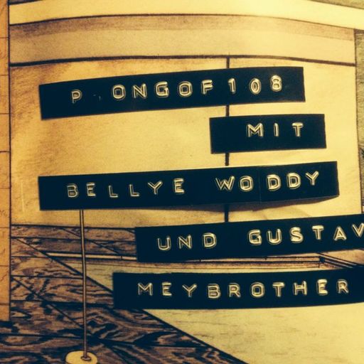 Prongof108 #67 w/ Bellye Woddy & Gustav MeyBrother 10.10.2016