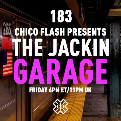 Chico Flash - The Jackin’ Garage (01/07/22)