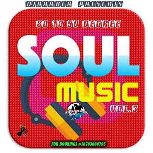 DJ Barber - 80 To 90 Degree Soul Music Vol. 3 (Pop, Soul Mixtape 2015)