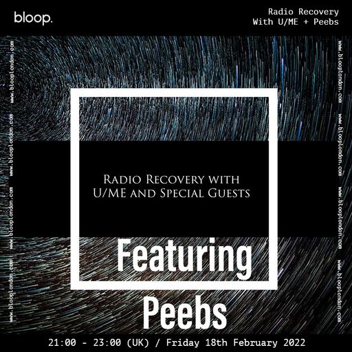 Radio Recovery with U/ME + Peebs - 18.02.22