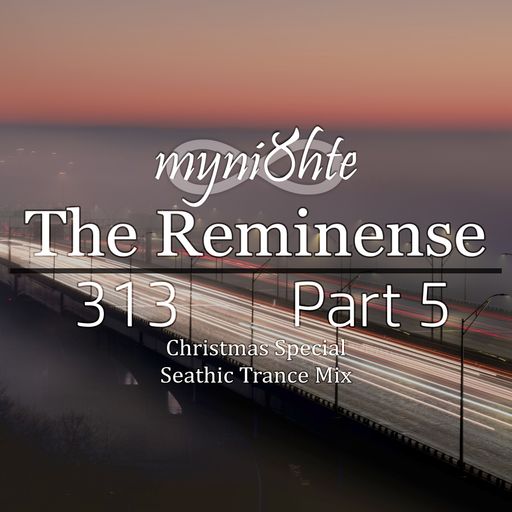 The Reminense 313 - Part 5 (Seathic Trance Mix)