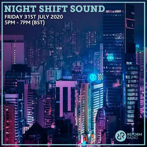 Night Shift Sound 31st July 2020
