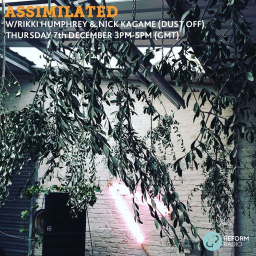 Assimilated w/ Rikki Humphrey & Nick Kagame (Dust Off) 7th December 2017