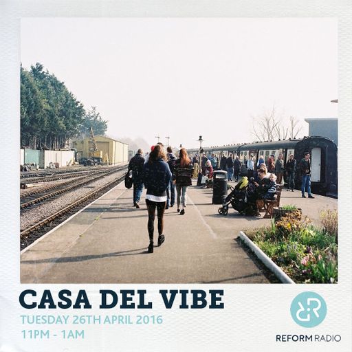 Casa Del Vibe 26th April 2016