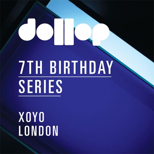 Dollop 7th Birthday Series at XOYO - mix by Jon Rust
