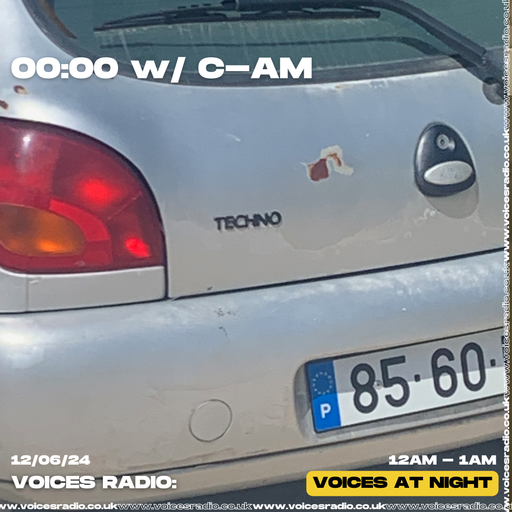 00:00  w/ C-AM - 12/06/24 - Voices Radio