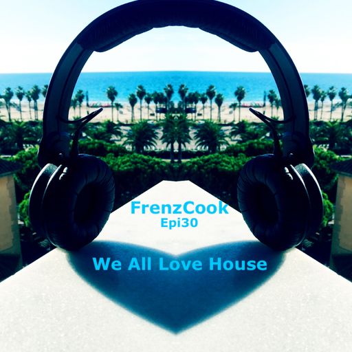 We All Love House (Jan 2020 Epi30)