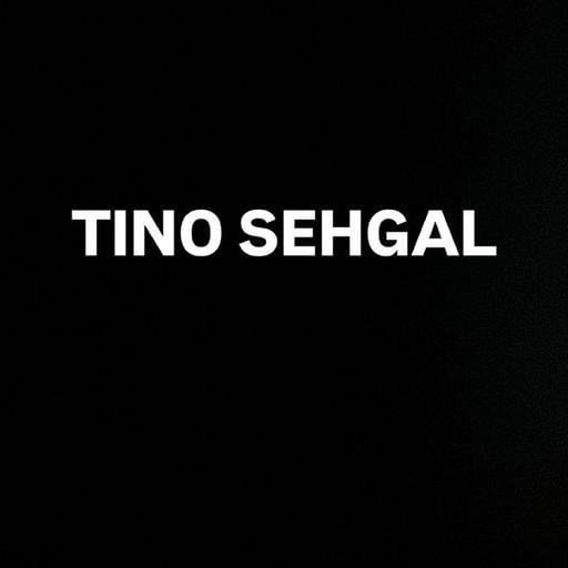 Rough Version w/ Tino SEHGAL - 4th April 2026