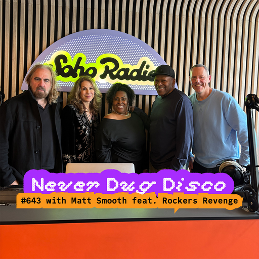 Never Dug Disco #643 with Matt Smooth feat. Rockers Revenge (07/11/2025)