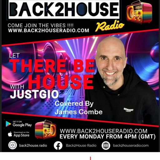 Episode 135: Back2House Radio - JustGio - Let There Be House - Covered By James Combe - 22.09.2025