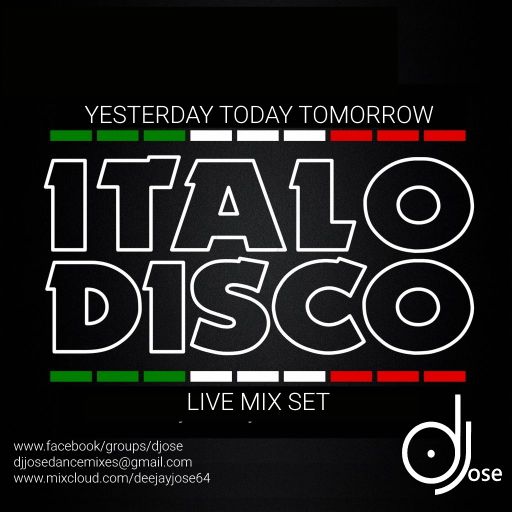 DJose Italo Disco Yesterday Today Tomorrow LIVE Mix Set