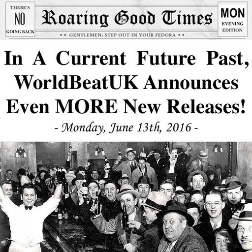 WorldBeatUK with Glyn Phillips - More New Releases (13/06/2016)