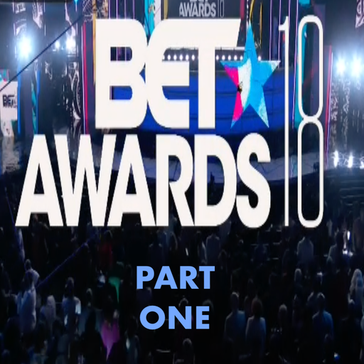 The 2018 BET Awards Soundtrack (According 2 Madd Dawg) - Part 1