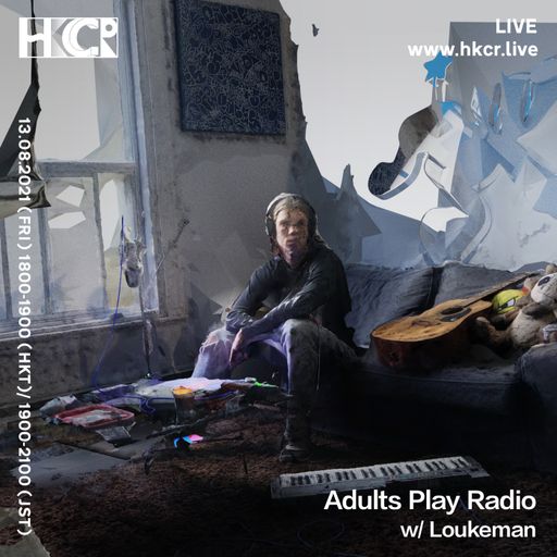 Adults Play Radio w/ Loukeman - 13/08/2021