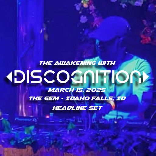 The Awakening at The Gem in Idaho Falls, ID - 3.15.25 - Discognition's Headliner Set