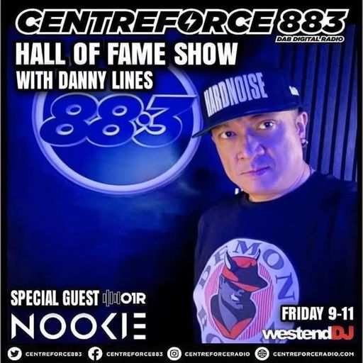 DJ NOOKIE The Hall Of Fame Show Danny Lines - 883 Centreforce DAB+ Radio - 21 - 03 - 2025 .mp3
