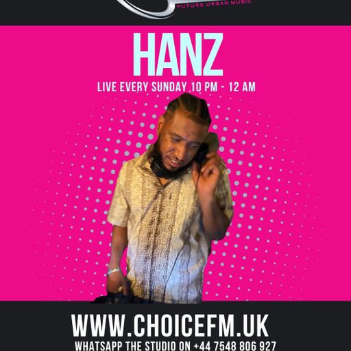 ChoiceFMUK - Hanz on Choice FMUK 09/02/2025