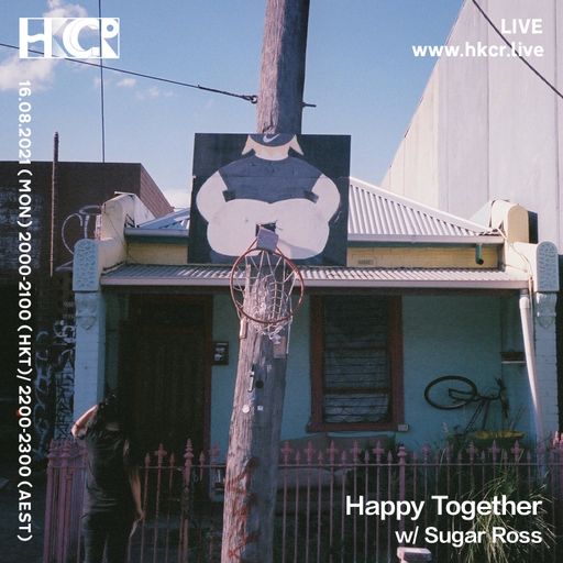 Happy Together w/ Sugar Ross - 16/08/2021