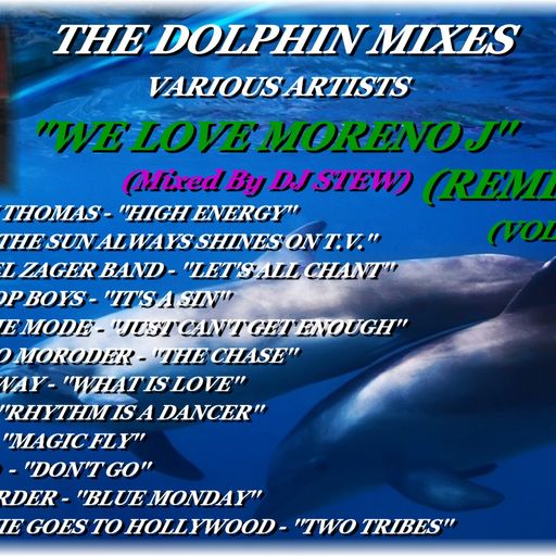 THE DOLPHIN MIXES - VARIOUS ARTISTS - ''WE LOVE 'MORENO J' REMIXES'' (VOLUME 4)